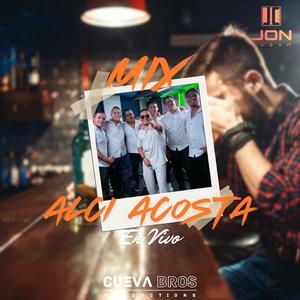 Mix Alci Acosta Live (La Copa Rota/La Carcel de Sing Sing/No Renunciare) (Live)