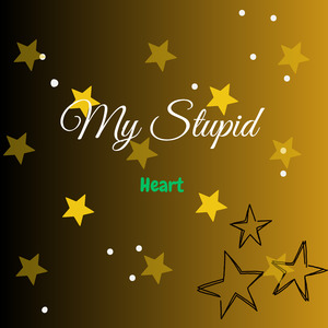 My Stupid Heart