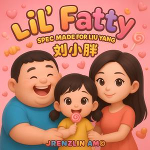 Lil' Fatty (Spec Made for Liu Yang "刘小胖")