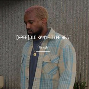 [FREE]OLD KANYE TYPE BEAT