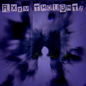 RXXM THOUGHTZ
