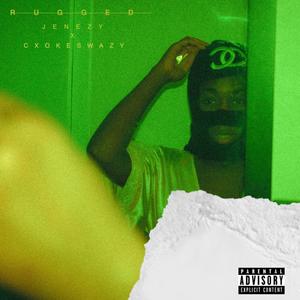 Rugged (feat. CxokeSwazy)