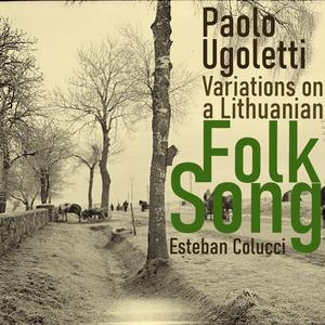 Paolo Ugoletti: Variations on a Lithuanian folk song