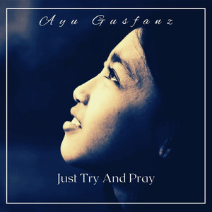 Just Try and Pray