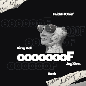 OoooooF (feat. Faithful Chief, Juan Bash & Vizzy Vell)