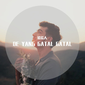 DE YANG GATAL GATAL