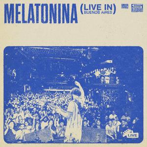 MELATONINA (Live in Buenos Aires)