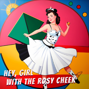 Hey, Girl with the Rosy Cheek