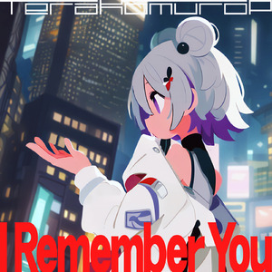 I Remember You (feat. 小春六花)