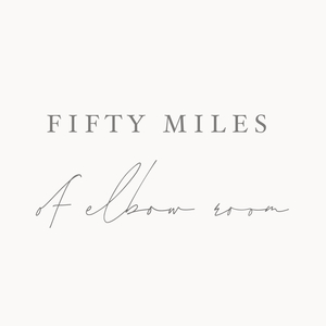 Fifty Miles of Elbow Room