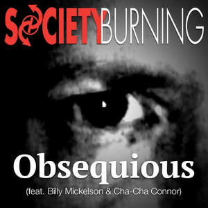 Obsequious (feat. Cha-Cha Connor & Billy Mickelson)