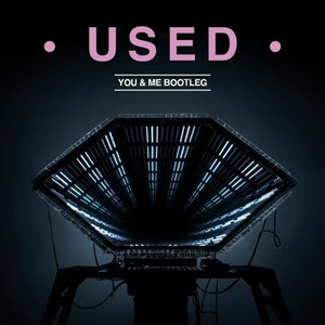 You & Me (Used Bootleg)
