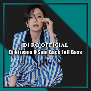 Dj Nirvana X Spin Back Full Bass