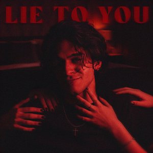 Lie to You