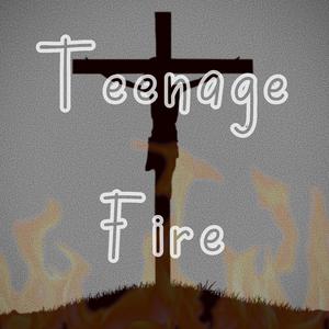 Teenage Fire