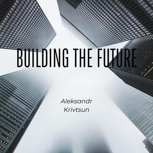 Building the Future