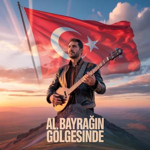 Al Bayrağın Gölgesinde (feat. Alp Demir)