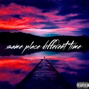 Same place different time (feat. Blaze Bekay)