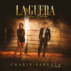 Charly Barraza - La Guera (Version Banda)