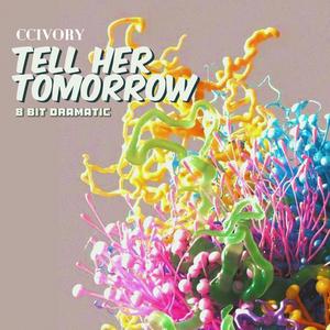 Tell Her Tomorrow