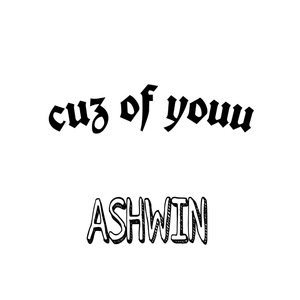 Cuz of youu