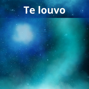 Te louvo