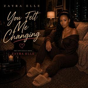 You Felt Me Changing