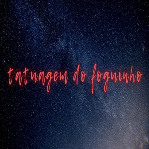 TATUAGEM DO FOGUINHO