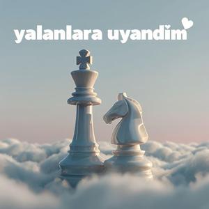 Yalanlara Uyandım