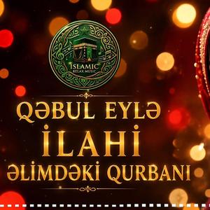 Gümran - Qəbul Eylə İlahi Əlimdəki Qurbanı | Yeni İlahi Nəğmə - Qurban Bayramı İlahi Nəğməsi