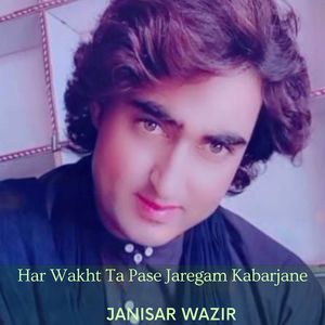 Har Wakht Ta Pase Jaregam Kabarjane