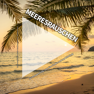 Meeresrauschen zum Runterkommen