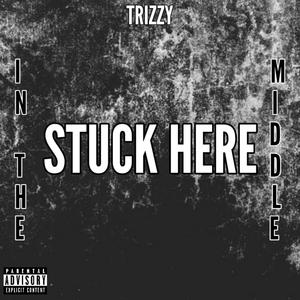 Stuck Here In The Middle