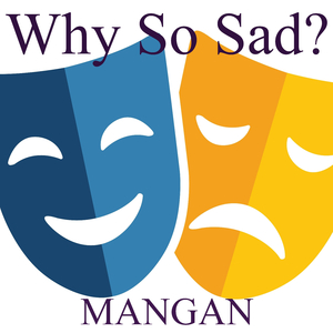 Why So Sad?