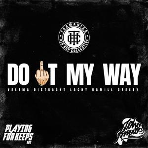 Do It My Way (feat. Greesy, Distrackt & Velema)