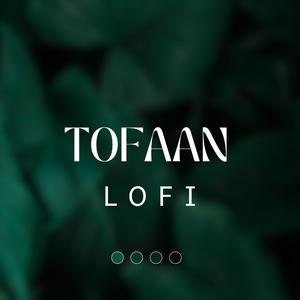 Tofaan Lofi (slow + reverb)