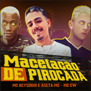 Macetação de Piroca (feat. MC GW)