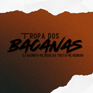 TROPA DOS BACANAS