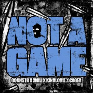 NOT A GAME (feat. 3Mili, Cager & KingLouie)