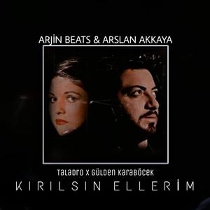 Kırılsın Ellerim Arslan Akkaya (feat. Taladro gülden Karaböcek) (Mix)