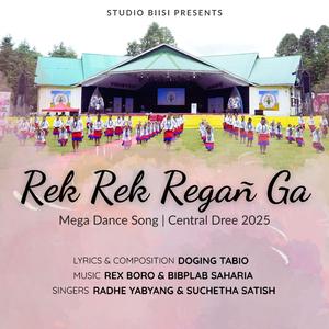 Rek Rek Regañ Ga (Apatani) (feat. Radhe Yabyang, Doging Tabio, Rex Boro & Biplab Saharia)
