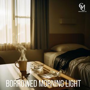 Borrowed Morning Light