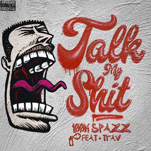 Talk my shit (feat. TRAV)