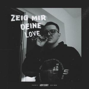 Zeig mir deine Love