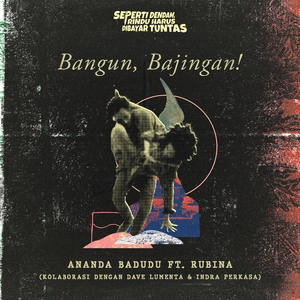 Bangun, Bajingan! (Original Soundtrack - Seperti Dendam, Rindu Harus Dibayar Tuntas)