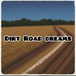 Dirt Road Dreams
