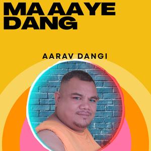 ma aaye dang