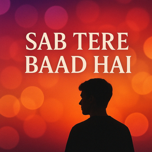 Sab Tere Baad Hai