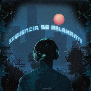 SEQUENCIA DO RELAXANTE (Slowed)