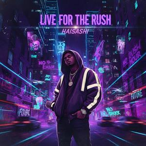 Live For The Rush